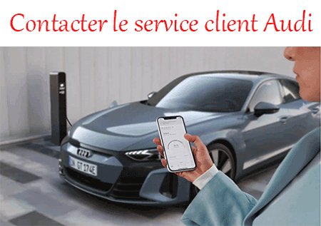 Comment joindre le service client Audi ?
