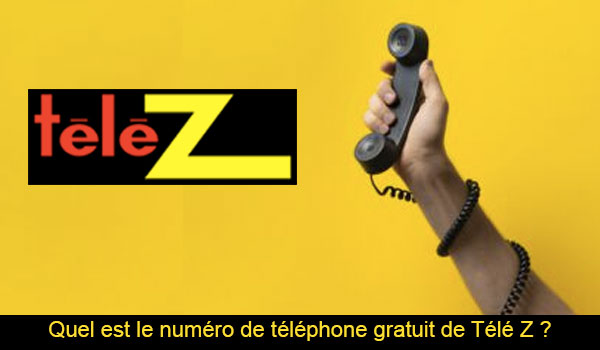 Contacter le service client Télé Z par téléphone ? 